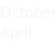 October April